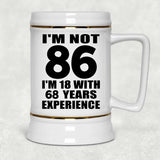 86th Birthday I'm Not 86 I'm 18 With 68 Years Experience - Beer Stein