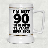 90th Birthday I'm Not 90 I'm 18 With 72 Years Experience - Beer Stein