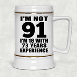 91st Birthday I'm Not 91 I'm 18 With 73 Years Experience - Beer Stein