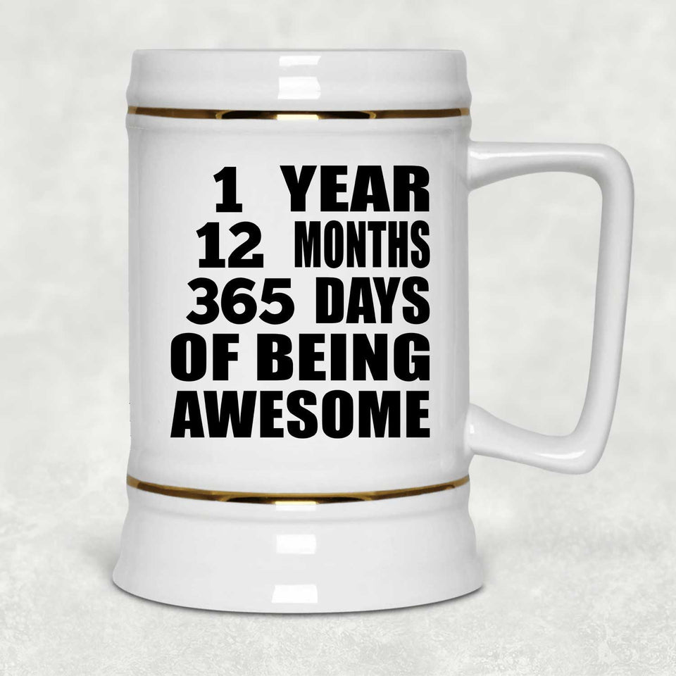 1st Birthday 1 Year 12 Months 365 Days Of Awesome - Beer Stein
