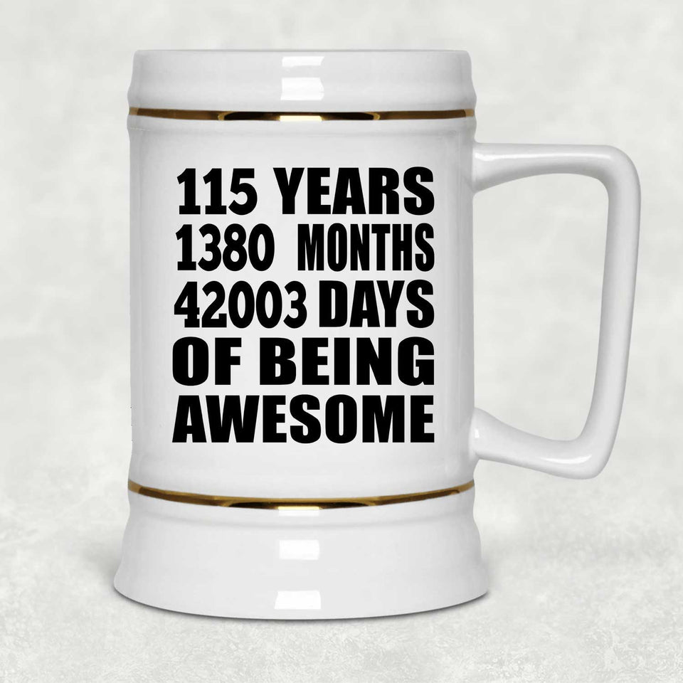 115th Birthday 115 Years 1380 Months 42003 Days Of Awesome - Beer Stein
