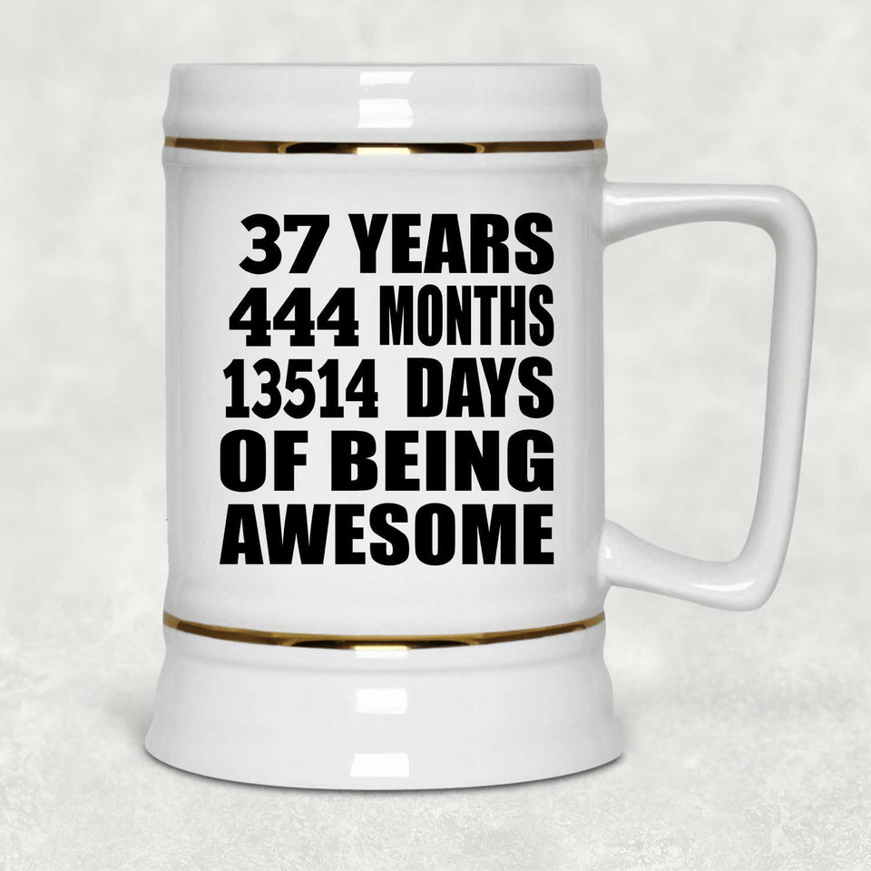 37th Birthday 37 Years 444 Months 13514 Days Of Awesome - Beer Stein