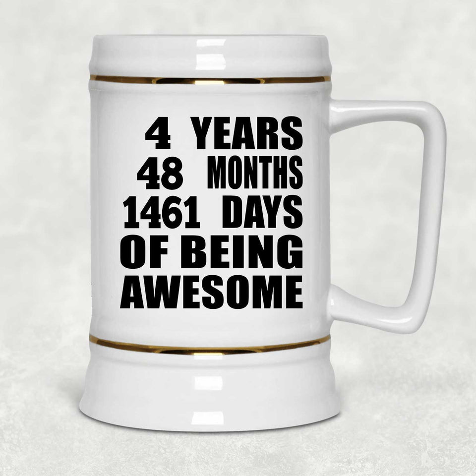 4th Birthday 4 Years 48 Months 1461 Days Of Awesome - Beer Stein
