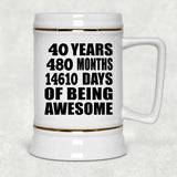 40th Birthday 40 Years 480 Months 14610 Days Of Awesome - Beer Stein