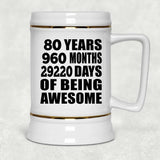 80th Birthday 80 Years 960 Months 29220 Days Of Awesome - Beer Stein