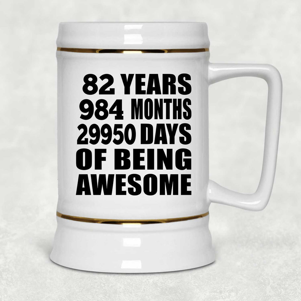 82nd Birthday 82 Years 984 Months 29950 Days Of Awesome - Beer Stein