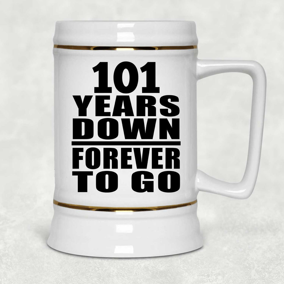101st Anniversary 101 Years Down Forever to Go - Beer Stein