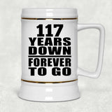 117th Anniversary 117 Years Down Forever to Go - Beer Stein