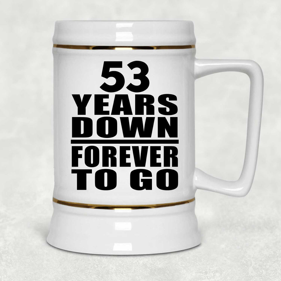 53rd Anniversary 53 Years Down Forever to Go - Beer Stein