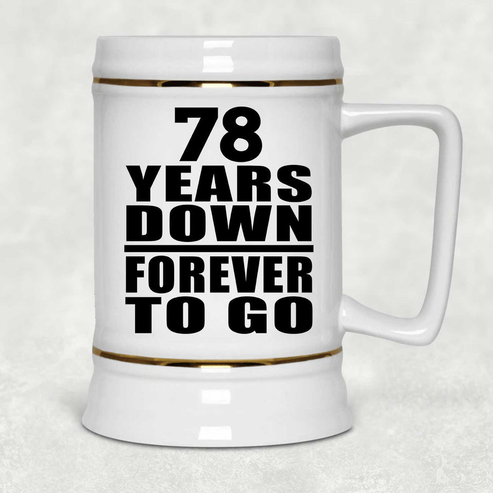 78th Anniversary 78 Years Down Forever to Go - Beer Stein