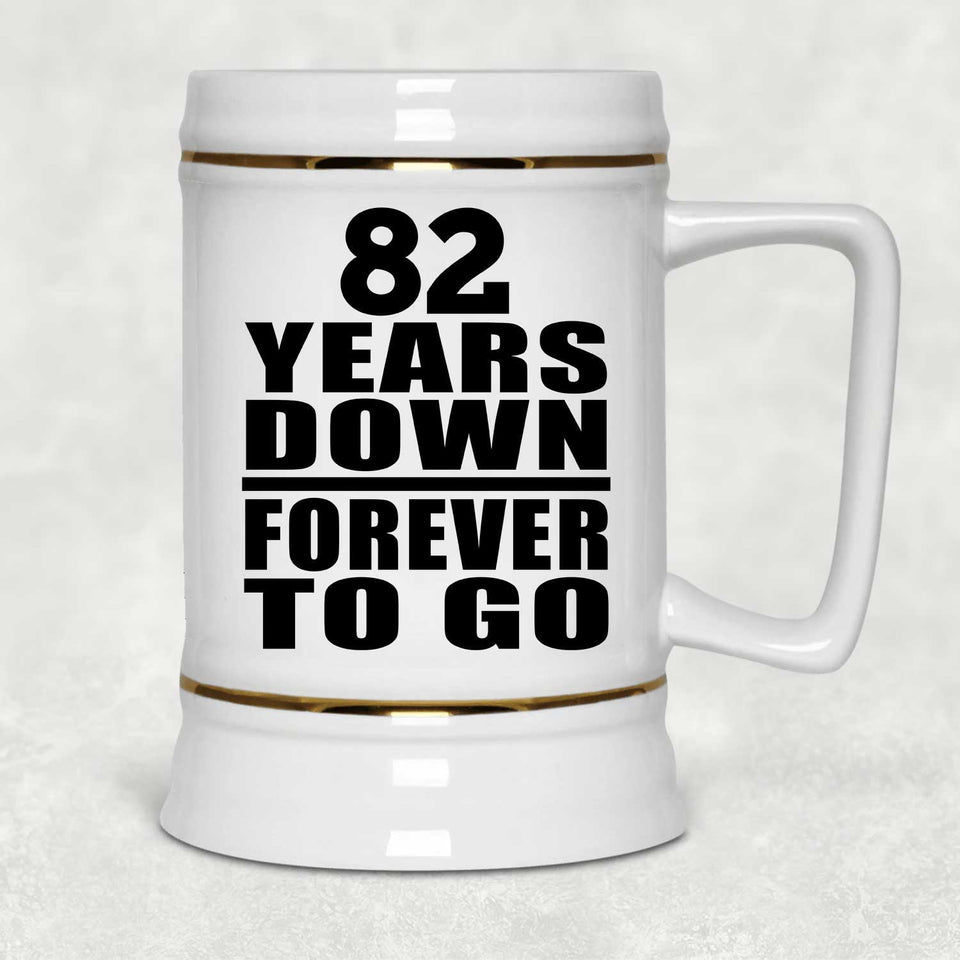 82nd Anniversary 82 Years Down Forever to Go - Beer Stein