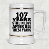 107th Anniversary 107 Years Still In Love After These Years - Beer Stein