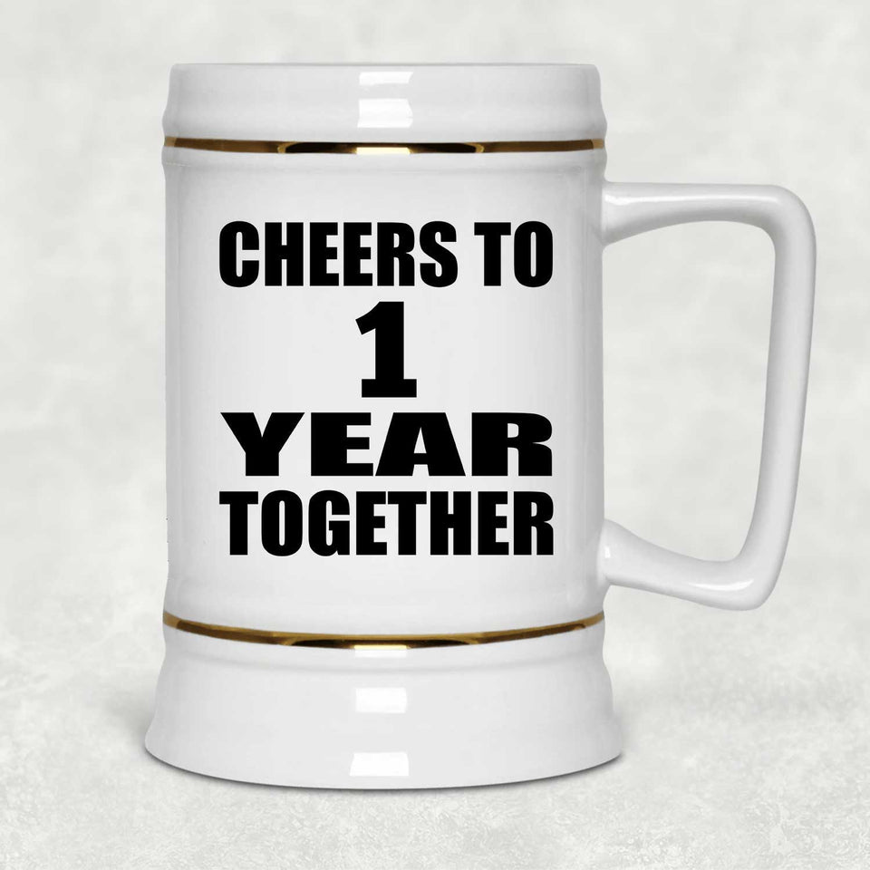 1st Anniversary Cheers To 1 Year Together - Beer Stein