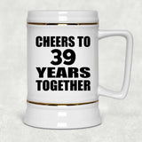 39th Anniversary Cheers To 39 Years Together - Beer Stein