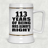 113th Anniversary 113 Years of Being Mrs Always Right - Beer Stein