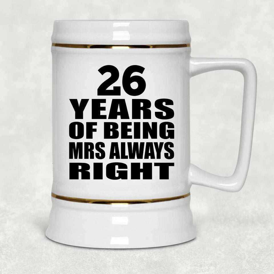 26th Anniversary 26 Years of Being Mrs Always Right - Beer Stein