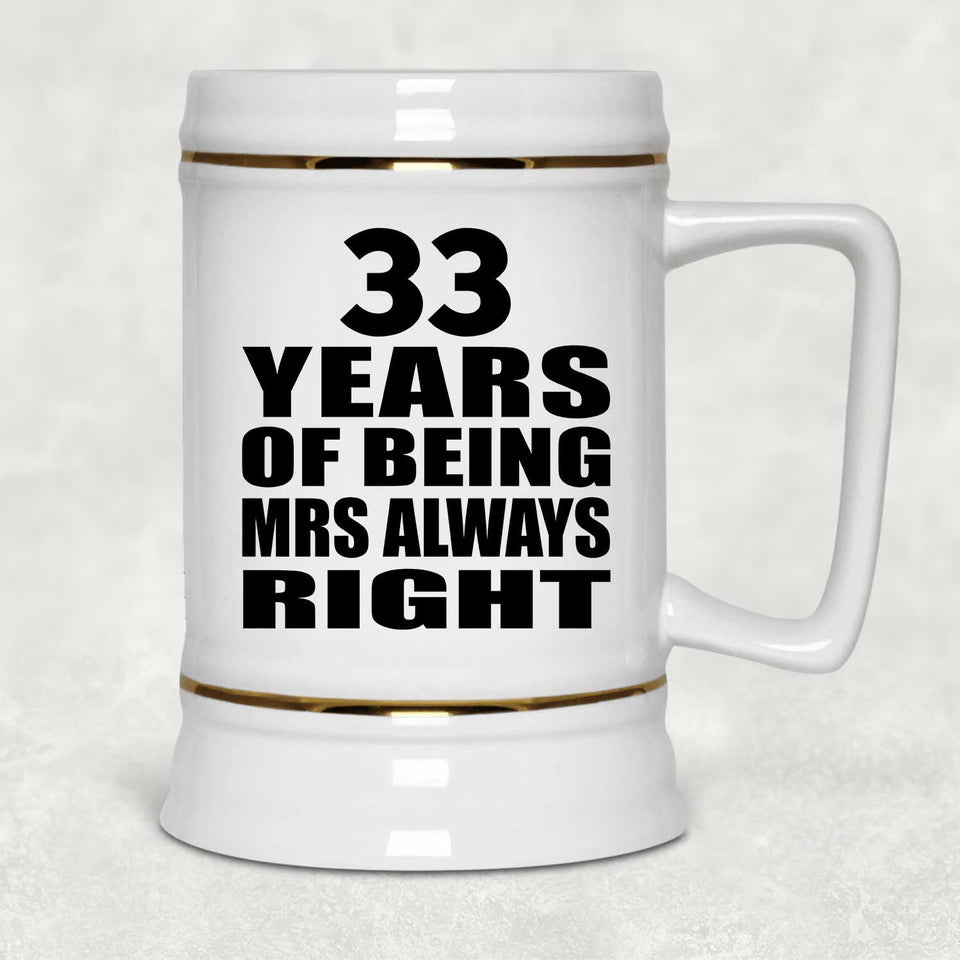 33rd Anniversary 33 Years of Being Mrs Always Right - Beer Stein