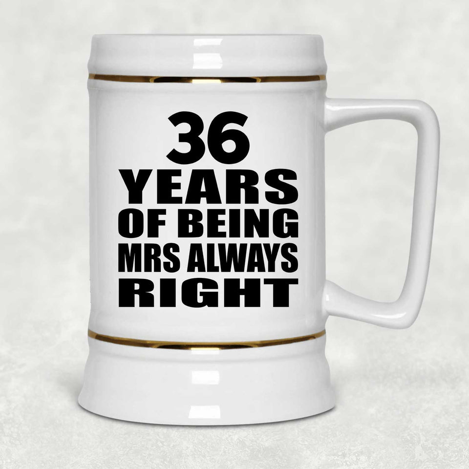 36th Anniversary 36 Years of Being Mrs Always Right - Beer Stein