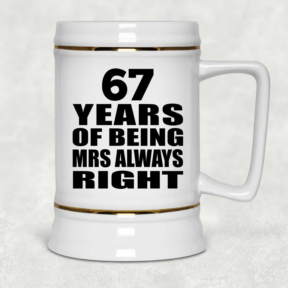 67th Anniversary 67 Years of Being Mrs Always Right - Beer Stein