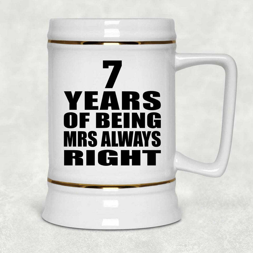 7th Anniversary 7 Years of Being Mrs Always Right - Beer Stein
