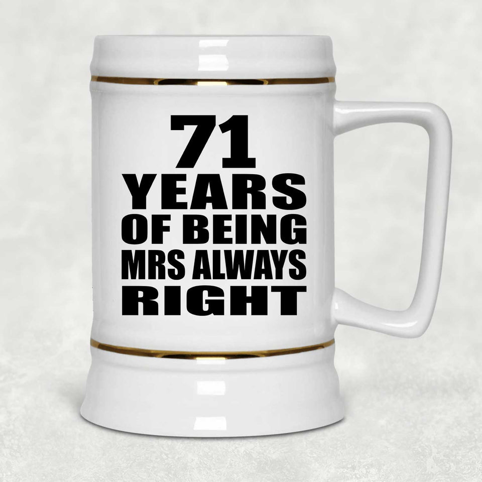 71st Anniversary 71 Years of Being Mrs Always Right - Beer Stein