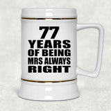 77th Anniversary 77 Years of Being Mrs Always Right - Beer Stein