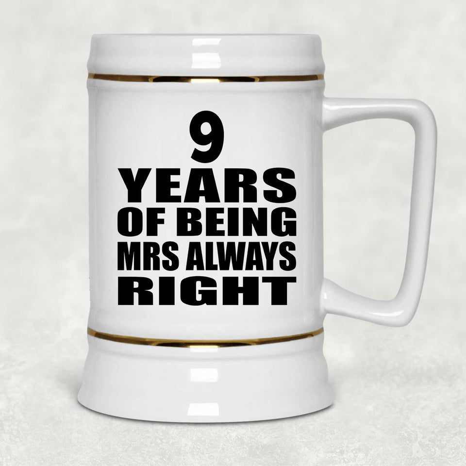 9th Anniversary 9 Years of Being Mrs Always Right - Beer Stein