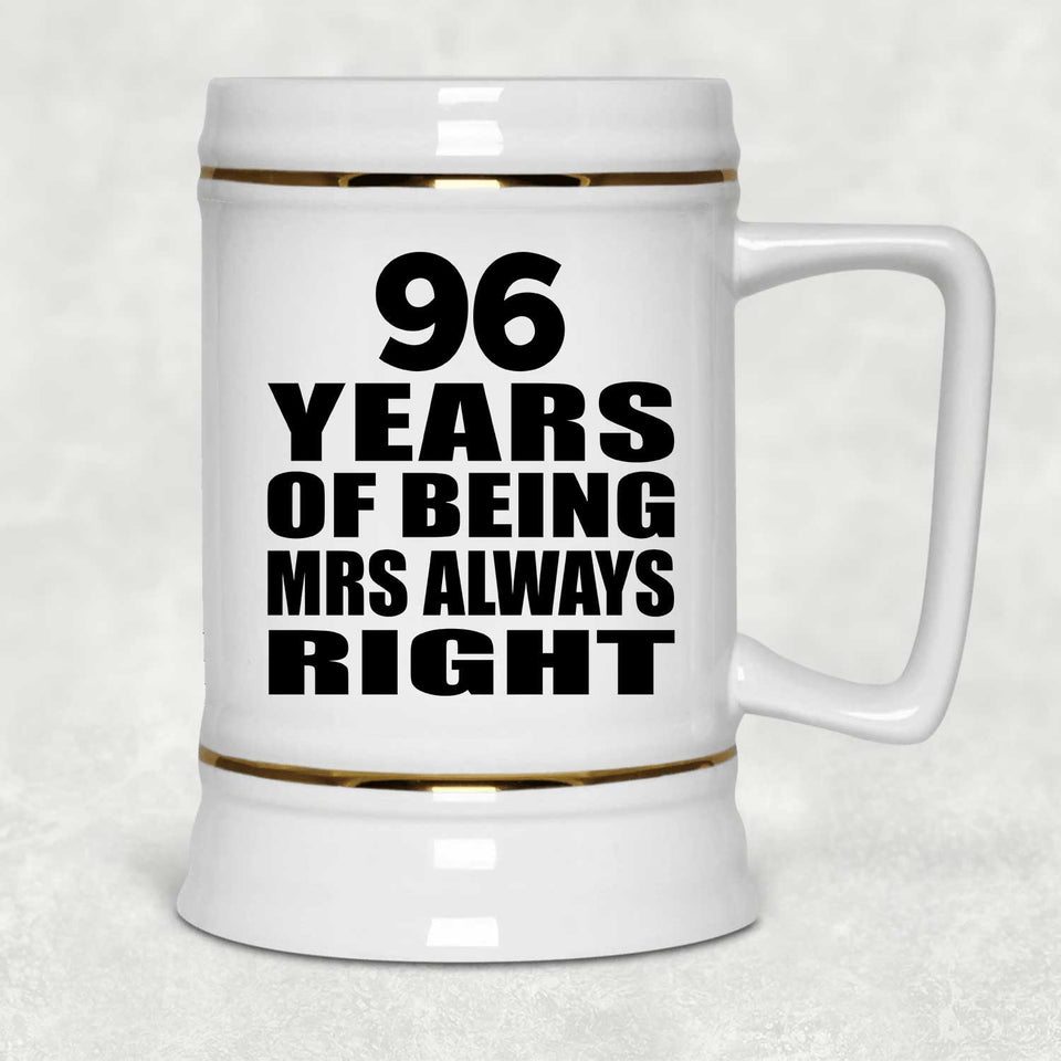 96th Anniversary 96 Years of Being Mrs Always Right - Beer Stein