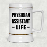 Physician Assistant Life - Beer Stein