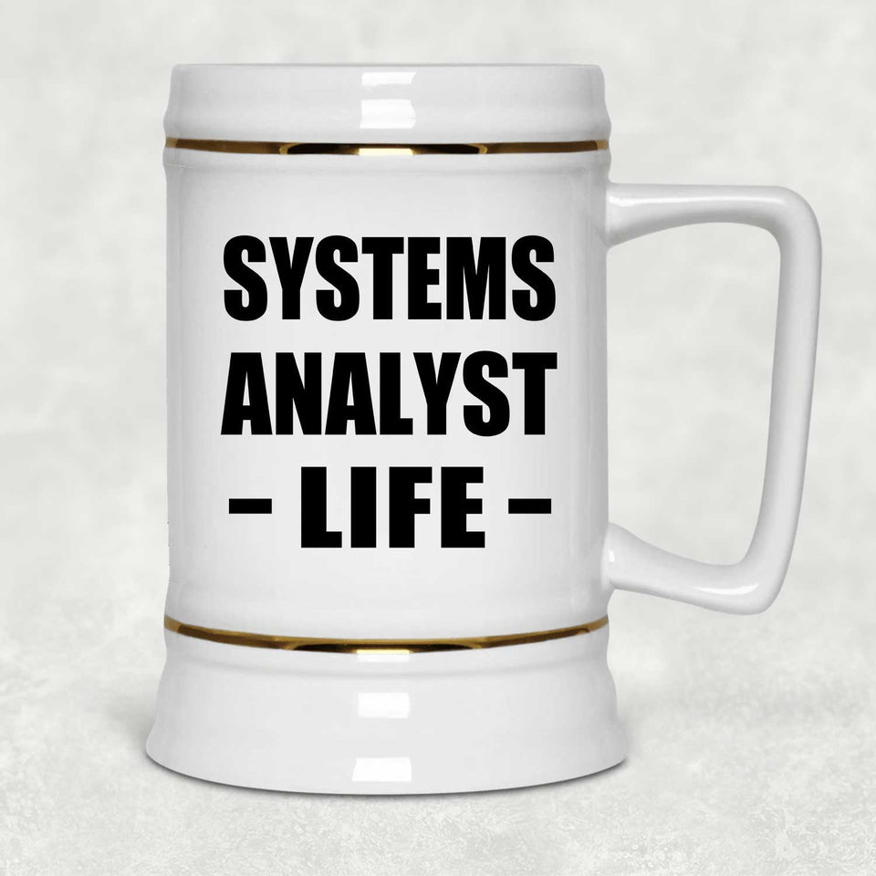 Systems Analyst Life - Beer Stein