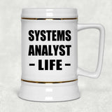 Systems Analyst Life - Beer Stein