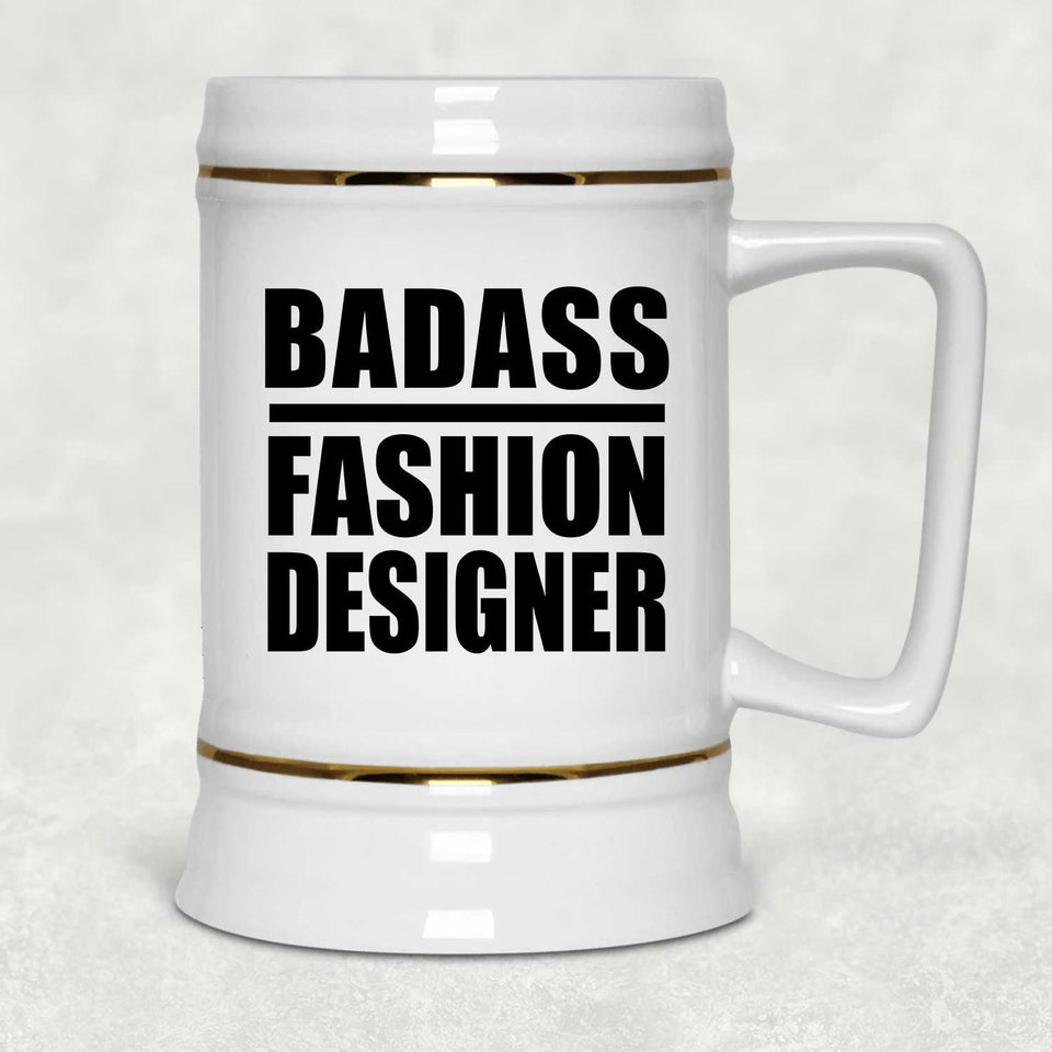 Badass Fashion Designer - Beer Stein