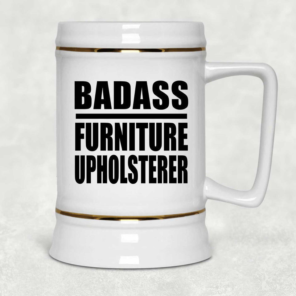 Badass Furniture Upholsterer - Beer Stein