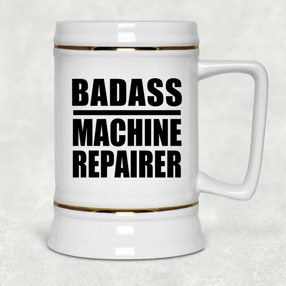 Badass Machine Repairer - Beer Stein