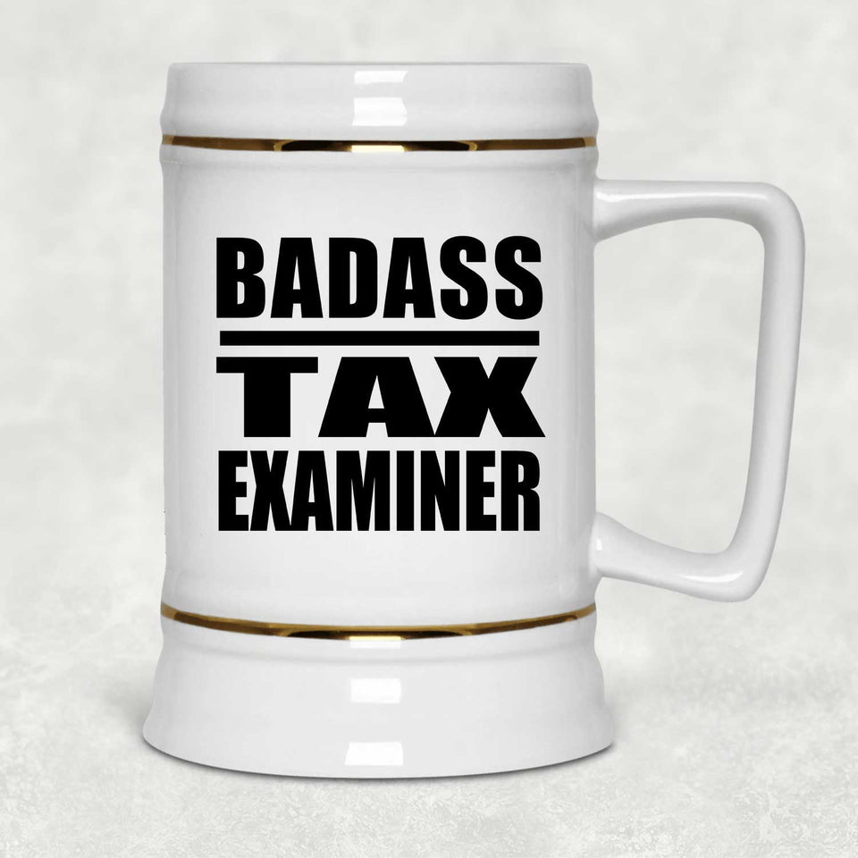Badass Tax Examiner - Beer Stein