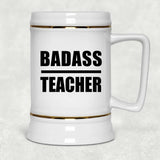 Badass Teacher - Beer Stein