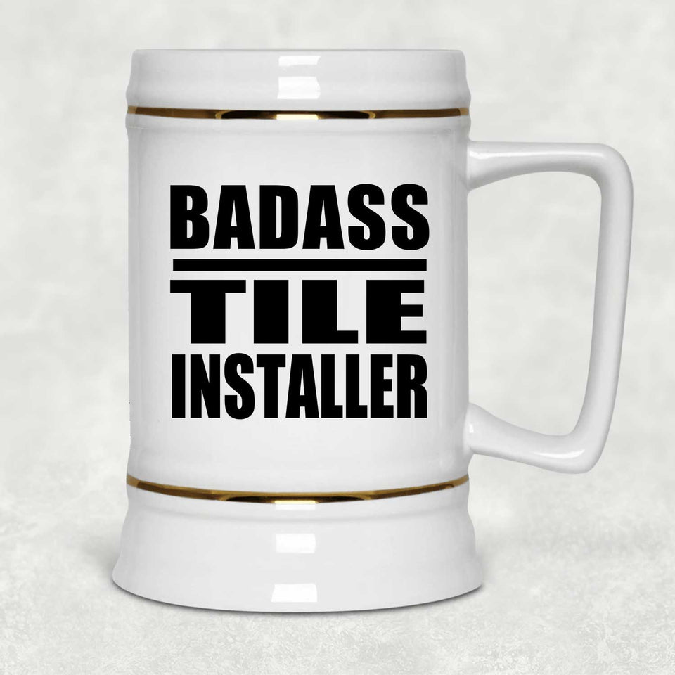 Badass Tile Installer - Beer Stein