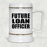Future Loan Officer - Beer Stein