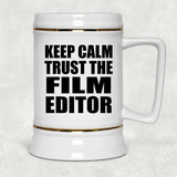 Keep Calm and Trust The Film Editor - Beer Stein