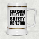 Keep Calm and Trust The Safety Inspector - Beer Stein