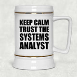 Keep Calm and Trust The Systems Analyst - Beer Stein