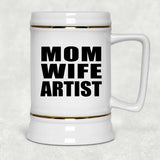 Mom Wife Artist - Beer Stein