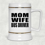 Mom Wife Bus Driver - Beer Stein