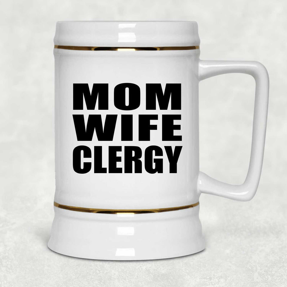 Mom Wife Clergy - Beer Stein