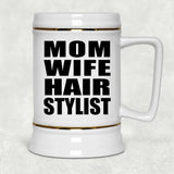 Mom Wife Hair Stylist - Beer Stein