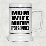 Mom Wife Military Personnel - Beer Stein