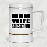 Mom Wife Salesperson - Beer Stein