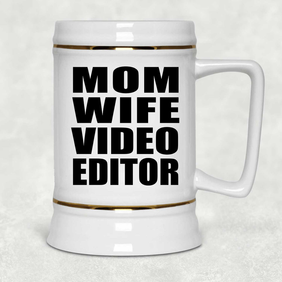 Mom Wife Video Editor - Beer Stein