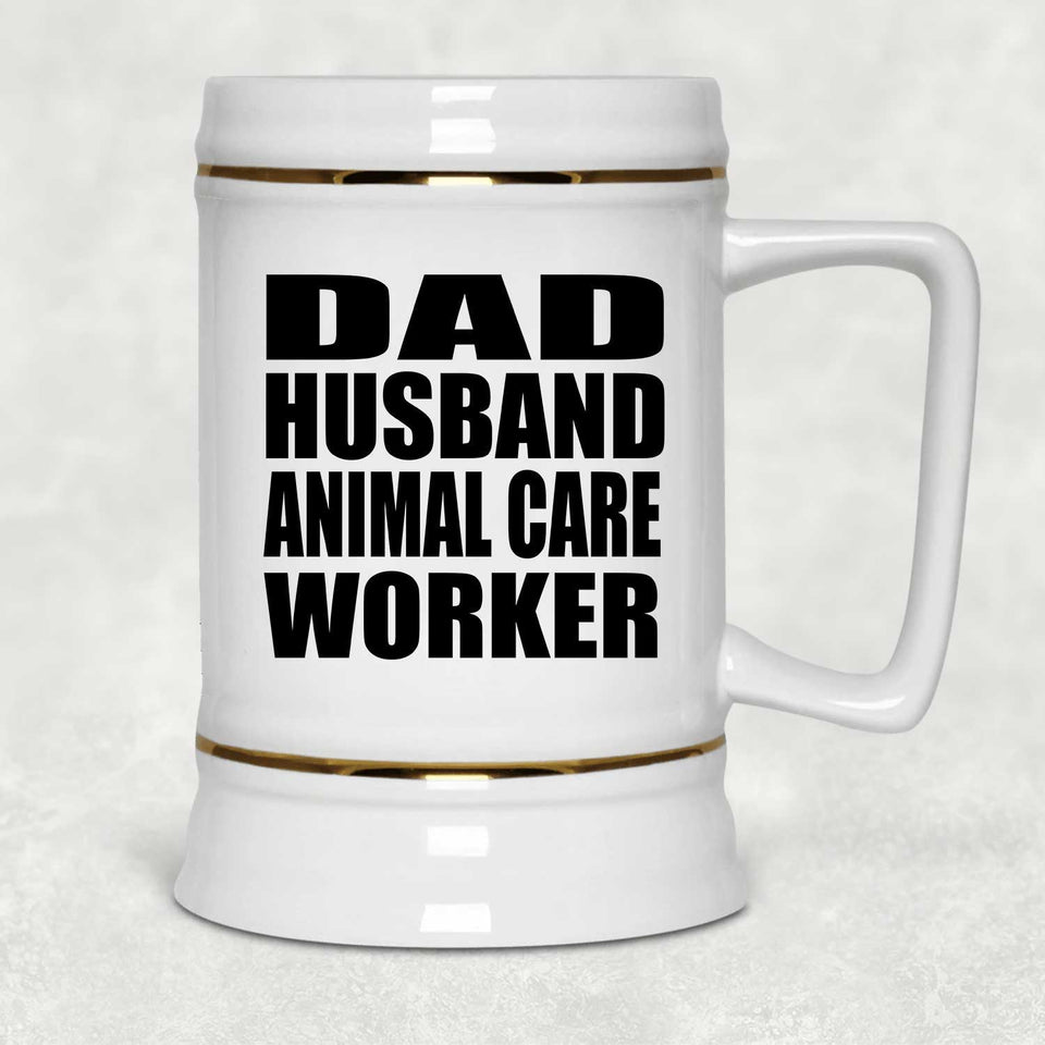 Dad Husband Animal Care Worker - Beer Stein