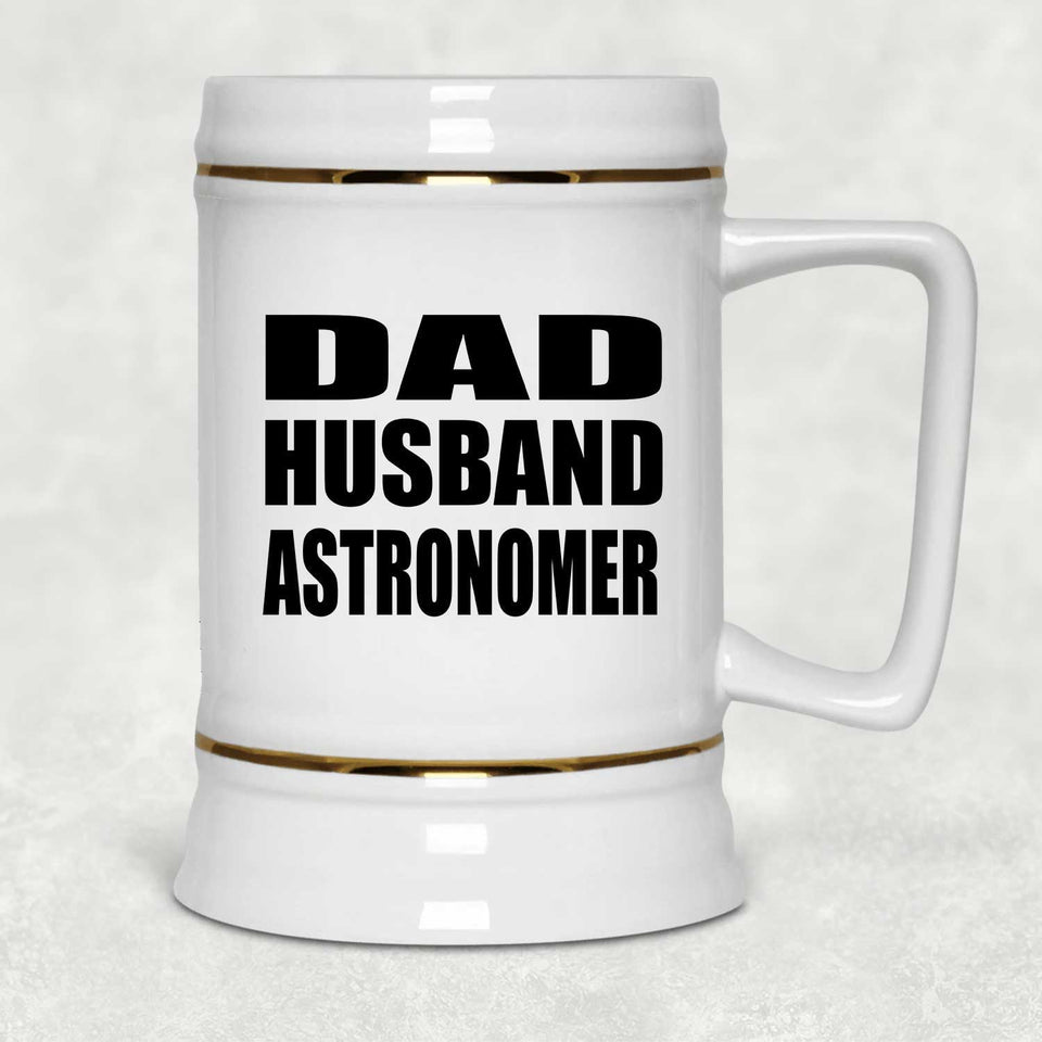 Dad Husband Astronomer - Beer Stein